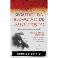 OS SEGREDOS DA INOVAÇÃO DE JESUS CRISTO