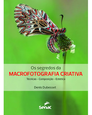 OS SEGREDOS DA MACROFOTOGRAFIA CRIATIVA