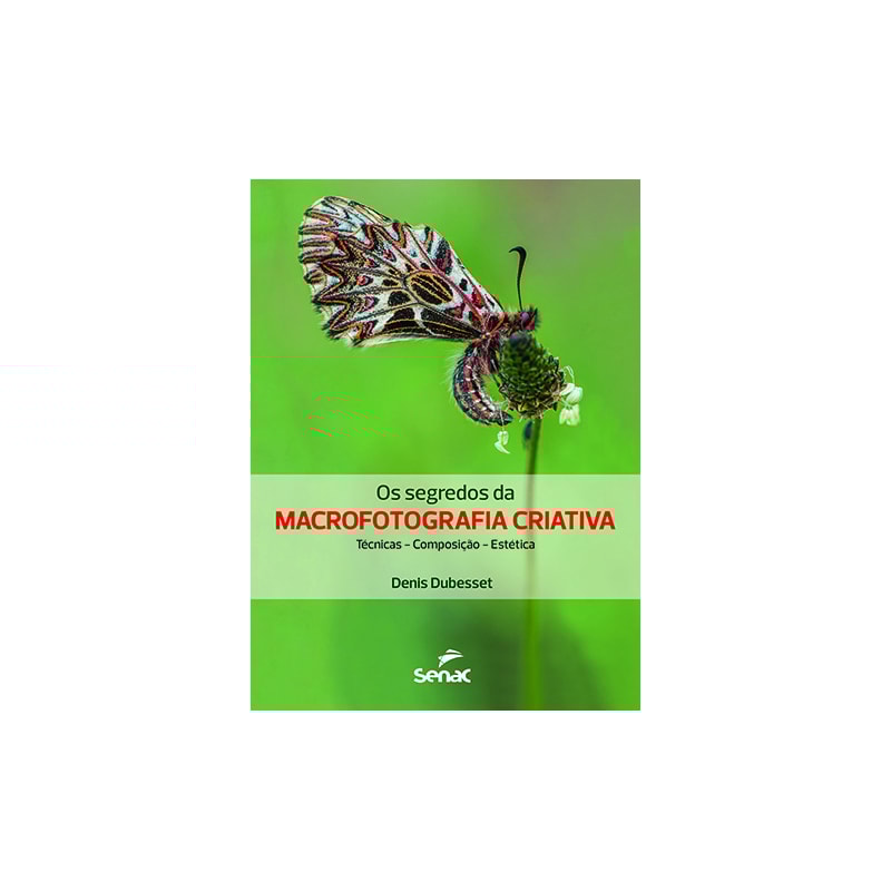 OS SEGREDOS DA MACROFOTOGRAFIA CRIATIVA