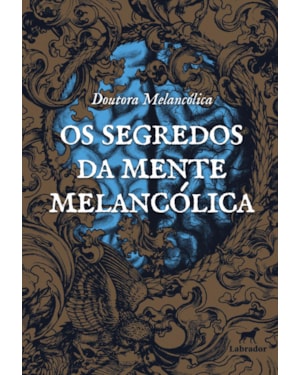 OS SEGREDOS DA MENTE MELANCÓLICA