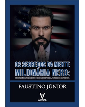 Os segredos da mente milionária nerd: 365 reflexões empreendedoras para o sucesso pessoal, profissional e empresarial