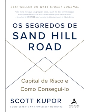 Os segredos de Sand Hill Road: Capital de risco e como consegui-lo