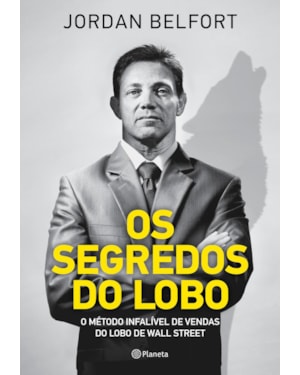 OS SEGREDOS DO LOBO: O MÉTODO INFALÍVEL DE VENDA DO LOBO DE WALL STREET