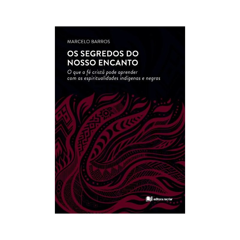 OS SEGREDOS DO NOSSO ENCANTO - MARCELO BARROS
