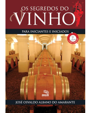 OS SEGREDOS DO VINHO PARA INICIANTES E INICIADOS