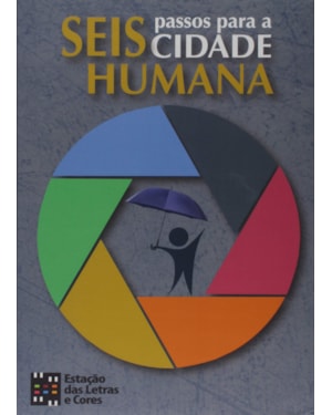 OS SEIS PASSOS PARA UMA CIDADE HUMANA