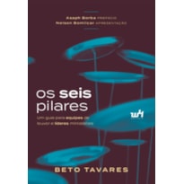 Os seis pilares: Um guia para equipes de louvor e líderes ministeriais