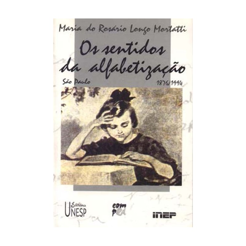 OS SENTIDOS DA ALFABETIZAÇÃO - SÃO PAULO/1876-1994