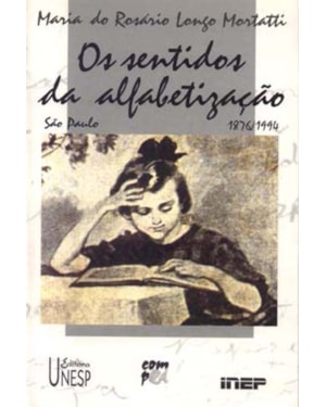 OS SENTIDOS DA ALFABETIZAÇÃO: SÃO PAULO/1876-1994