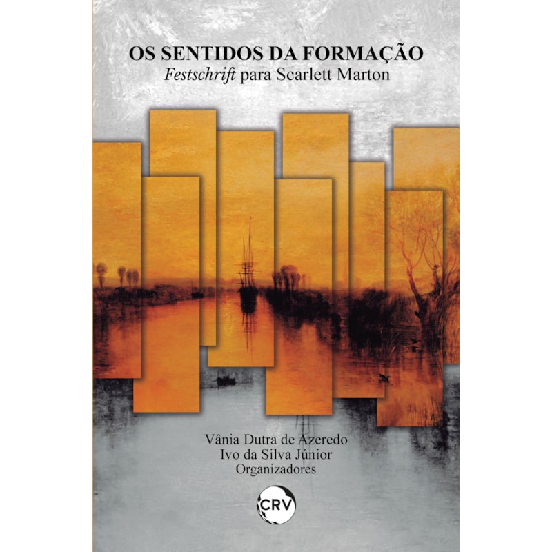 OS SENTIDOS DA FORMAÇÃO: FESTSCHRIFT PARA SCARLETT MARTON