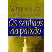 OS SENTIDOS DA PAIXÃO