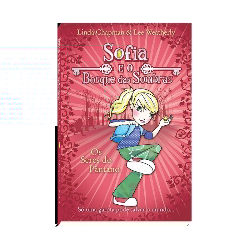 OS SERES DO PÂNTANO - SOFIA E O BOSQUE DAS SOMBRAS