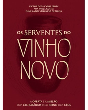 OS SERVENTES DO VINHO NOVO