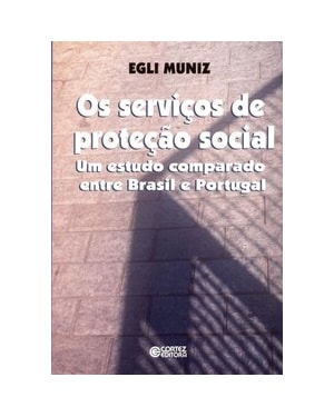 Os serviços de proteção social: um estudo comparado entre Brasil e Portugal