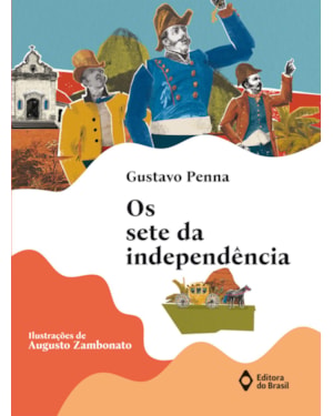 OS SETE DA INDEPENDÊNCIA