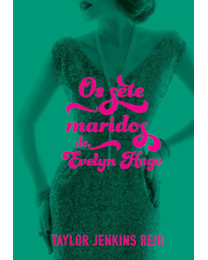 OS SETE MARIDOS DE EVELYN HUGO