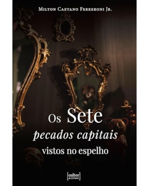Os sete pecados capitais vistos no espelho