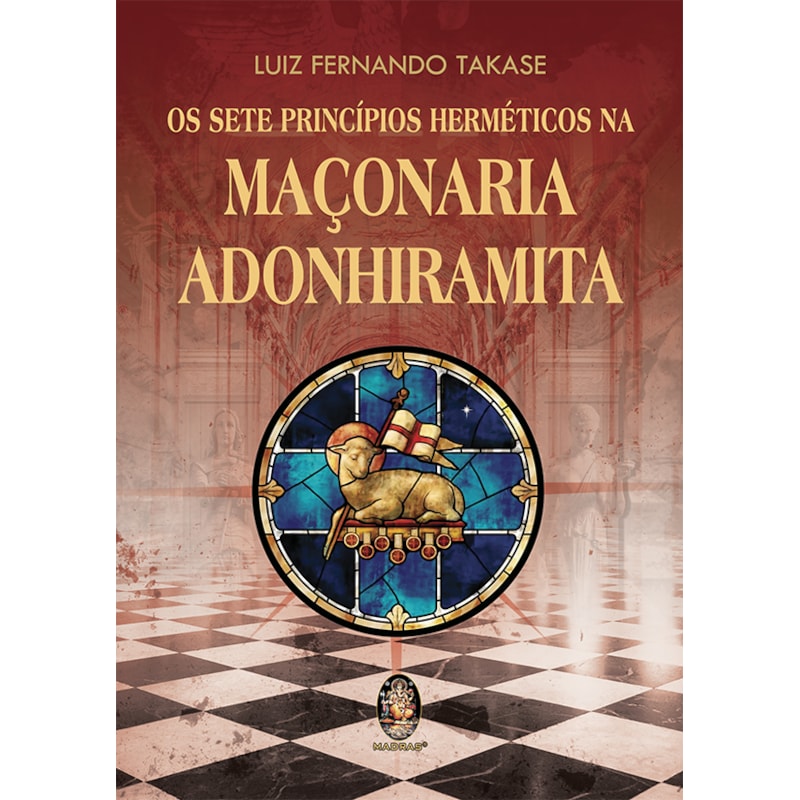 Os sete princípios herméticos da maçonaria adonhiramita