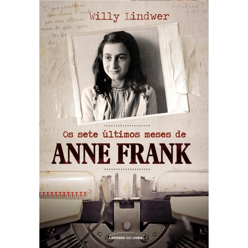 OS SETE ÚLTIMOS MESES DE ANNE FRANK