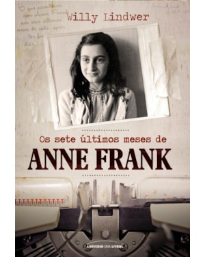 OS SETE ÚLTIMOS MESES DE ANNE FRANK