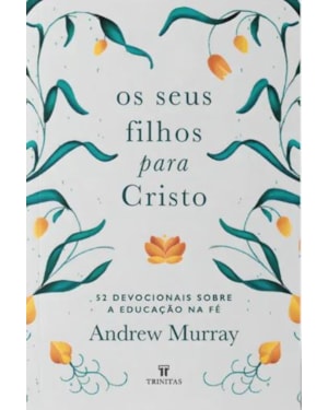 OS SEUS FILHOS PARA CRISTO