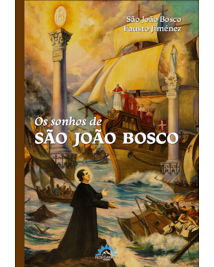 OS SONHOS DE SÃO JOÃO BOSCO