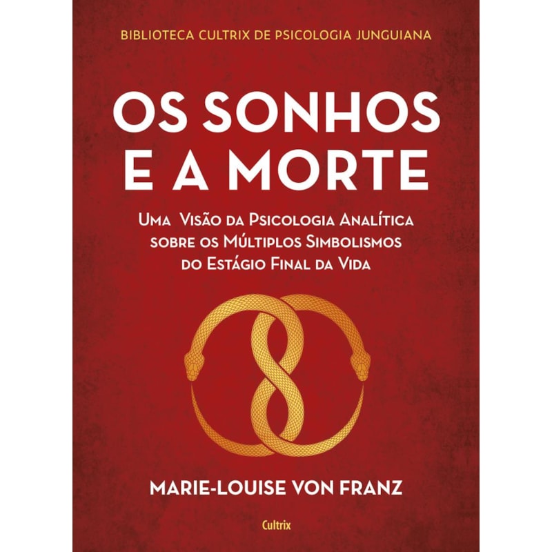 Os sonhos e a morte: uma visão da psicologia analítica sobre os múltiplos simbolismos do estágio final da vida
