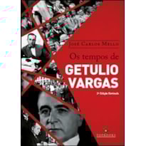 OS TEMPOS DE GETÚLIO VARGAS