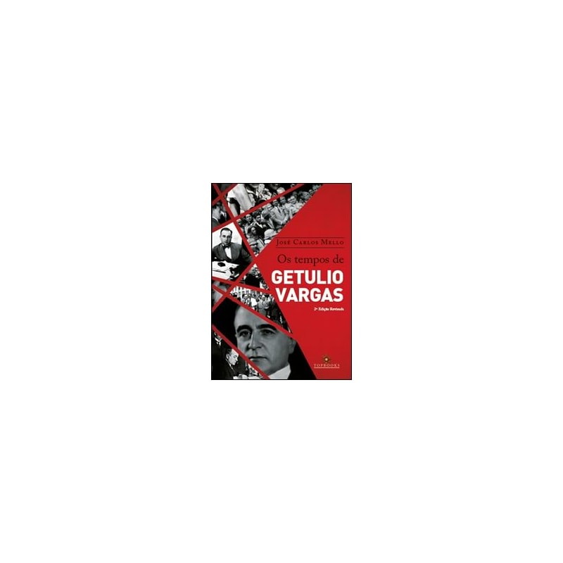 OS TEMPOS DE GETÚLIO VARGAS