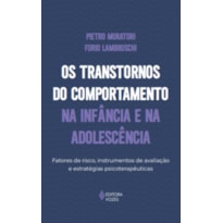OS TRANSTORNOS DO COMPORTAMENTO NA INFÂNCIA E NA ADOLESCÊNCIA: FATORES DE RISCO, INSTRUMENTOS DE AVALIAÇÃO E ESTRATÉGIAS PSICOTERAPÊUTICAS