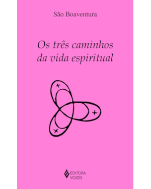 OS TRÊS CAMINHOS DA VIDA ESPIRITUAL