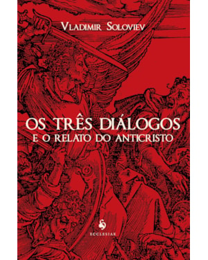 OS TRÊS DIÁLOGOS E O RELATO DO ANTICRISTO