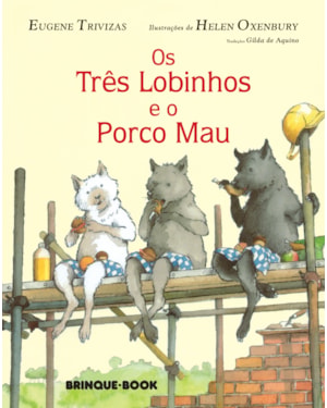 OS TRÊS LOBINHOS E O PORCO MAU