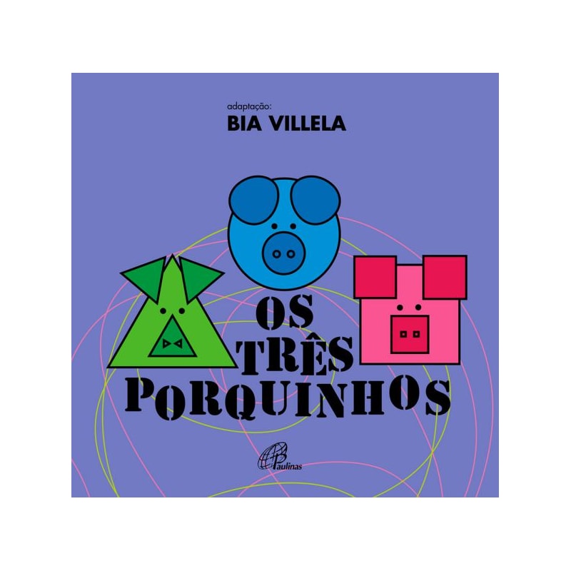 OS TRÊS PORQUINHOS - 4A. EDIÇÃO