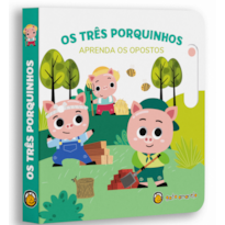 Os Três Porquinhos - Aprenda o Opostos: Aprenda o Opostos