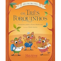 OS TRÊS PORQUINHOS - ERA OUTRA VEZ...