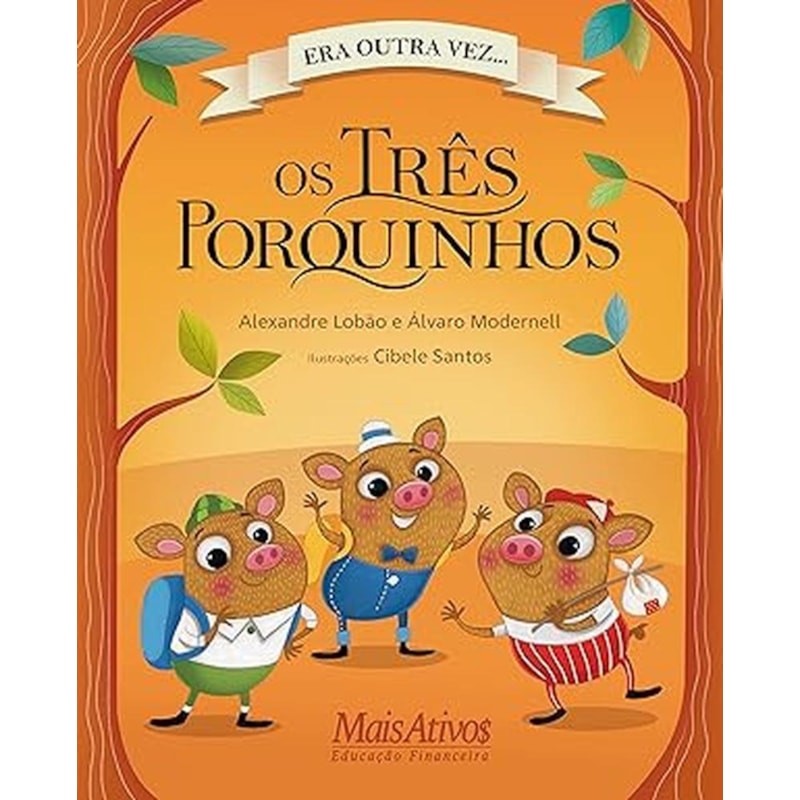 OS TRÊS PORQUINHOS - ERA OUTRA VEZ...