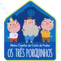OS TRÊS PORQUINHOS : MINHA CASINHA DE CONTO DE FADAS