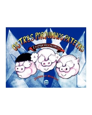 Os três porquinhos patetas e o lobo mal-humorado
