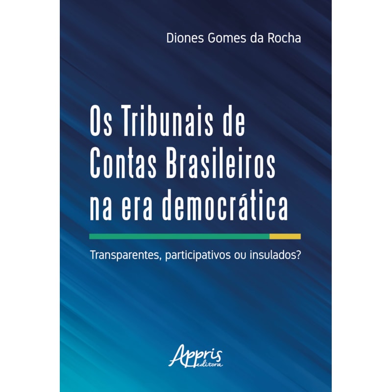 OS TRIBUNAIS DE CONTAS BRASILEIROS NA ERA DEMOCRÁTICA: TRANSPARENTES PARTICIPATIVOS OU INSULADOS?