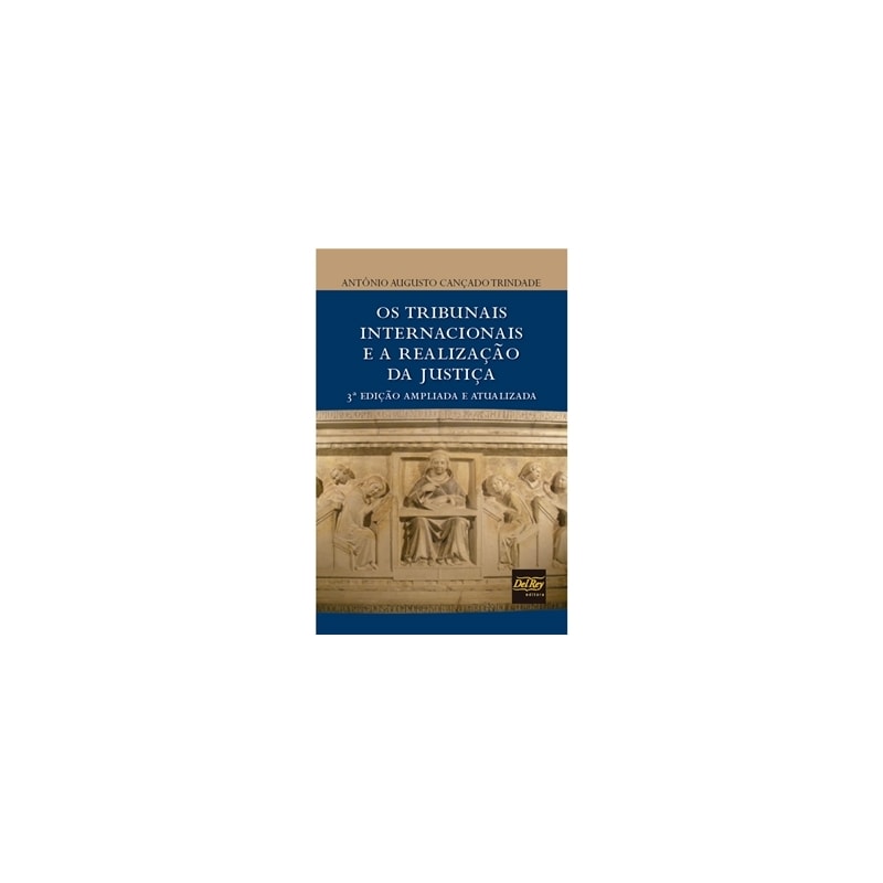 OS TRIBUNAIS INTERNACIONAIS E A REALIZAÇÃO DA JUSTIÇA
