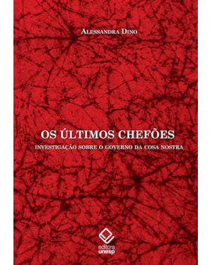 OS ÚLTIMOS CHEFÕES: INVESTIGAÇÃO SOBRE O GOVERNO DA COSA NOSTRA