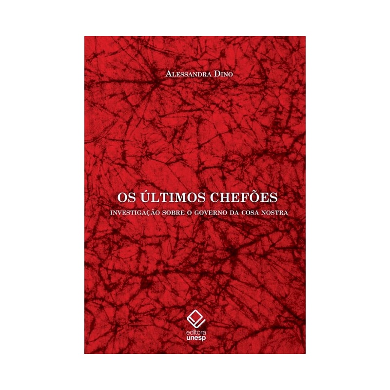 OS ÚLTIMOS CHEFÕES - INVESTIGAÇÃO SOBRE O GOVERNO DA COSA NOSTRA