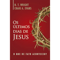 OS ÚLTIMOS DIAS DE JESUS