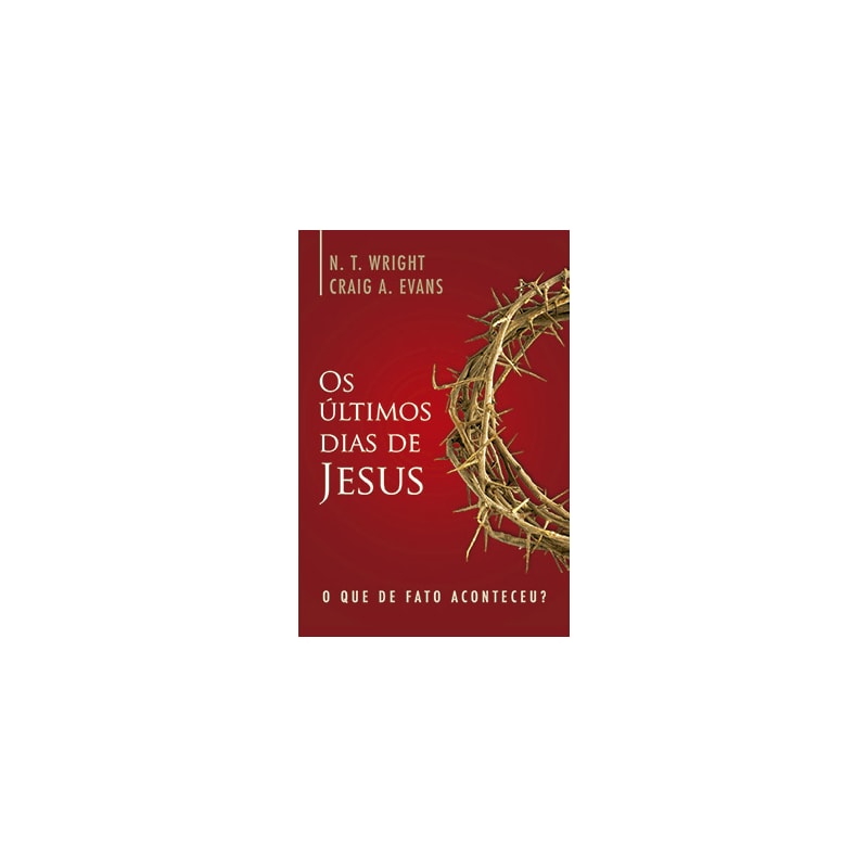 OS ÚLTIMOS DIAS DE JESUS