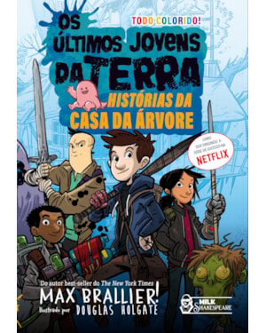 OS ÚLTIMOS JOVENS DA TERRA: HISTÓRIAS DA CASA DA ÁRVORE VOL. 09