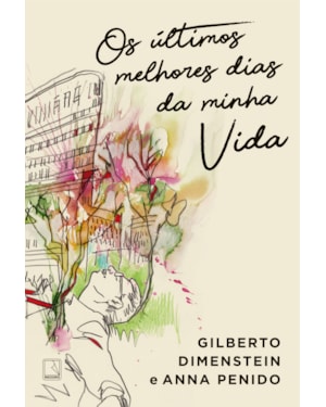 OS ÚLTIMOS MELHORES DIAS DA MINHA VIDA
