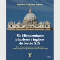 OS ULTRAMONTANOS FRANCESES DO SÉCULO XIX - VOLUME 2