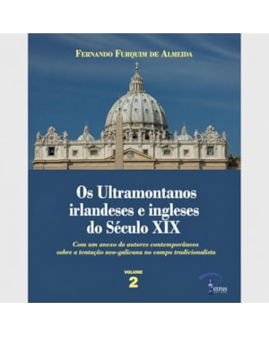 OS ULTRAMONTANOS FRANCESES DO SÉCULO XIX - VOLUME 2