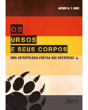 OS URSOS E SEUS CORPOS: UMA ANTROPOLOGIA ERÓTICA DAS DIFERENÇAS